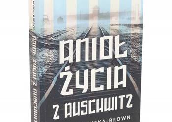 Anioł życia z Auschwitz Nina Majewska-Brown