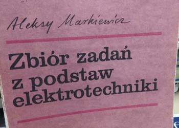 Zbiór zadań z podstaw elektrotechniki Markiewicz