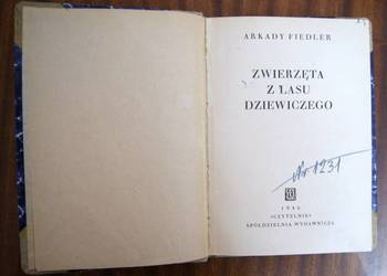 Arkady Fiedler - Zwierzęta z lasu dziewiczego - 1946
