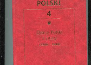 Wielka Historia Polski T.4 Dzieje Polski i Litwy 1506-1648