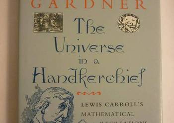 THE UNIVERSE IN A HANDKERCHIEF - MARTIN GARDNER