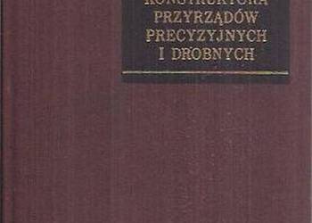 PORADNIK KONSTRUKTORA PRZYRZĄDÓW PRECYZYJNYCH I DROBNYCH