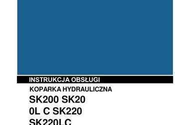 Kobelco SK200 , SK200LC , SK220 , SK220LC instrukcja obsługi PL DTR