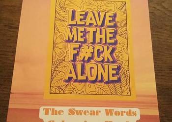 Leave me the fuck alone the swear words colouring book for adults