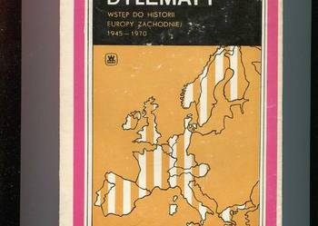 Dylematy Wstęp do historii Europy Zachodniej 1945-1970