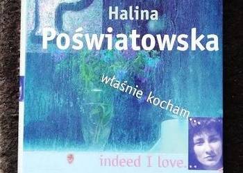 Właśnie kocham... Indeed I Love... - Halina Poświatowska
