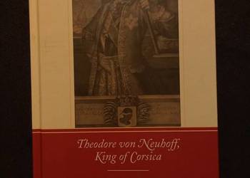 Theodore von Neuhoff. King of Corsica. Z autografem, po angielsku