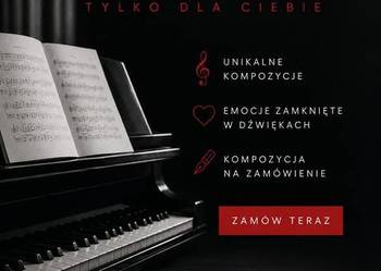 KOMPOZYTOR - muzyka skomponowana w jednym egzemplarzu dla Ciebie