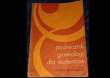 Podręcznik ginekologii dla studentów- Witold Michałkiewicz