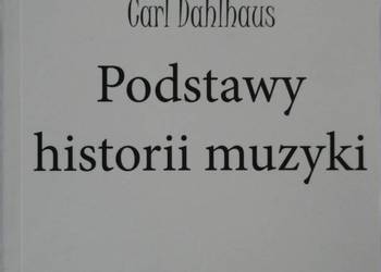 PODSTAWY HISTORII MUZYKI - DAHLHAUS CARL