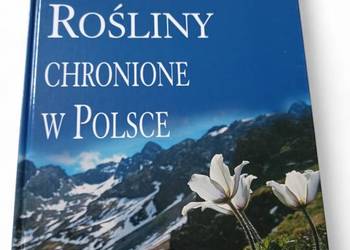 Agnieszka i Włodek Bilińscy: "Rośliny chronione w Polsce"