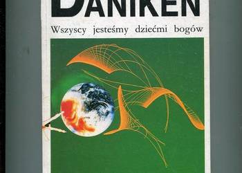 Wszyscy jesteśmy dziećmi bogów - Daniken