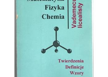 Matematyka Fizyka Chemia Vademecum Licealisty