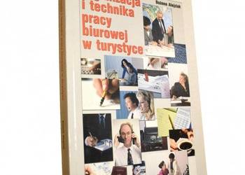 Organizacja i technika pracy biurowej w turystyce - Alejziak Bożena
