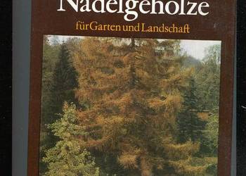 Laub und Nadelgeholze fur Garten und Landschaft - Hermann Goritz