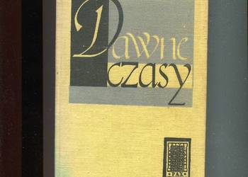 Dawne czasy Antologia noweli rosyjskiel XIX w cz.1