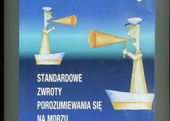 Standardowe zwroty porozumiewania się na morzu Standardowe zwroty porozumiewania się na morzu