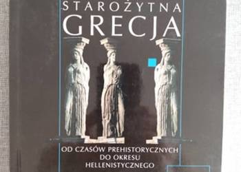 Starożytna Grecja. Od prehistorii do czasów hellenistycznych