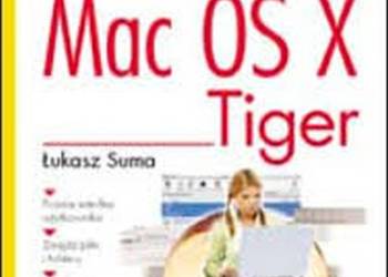 MAC OS X TIGER ĆWICZENIA PRAKTYCZNE - SUMA ŁUKASZ