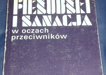 Piłsudski i sanacja w oczach przeciwników - Marian Leszyk