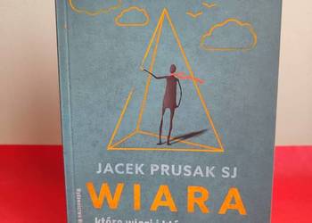 Wiara, która więzi i która wyzwala, Jacek Prusak SJ