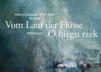 Vom Lauf der Flusse Malerei  O biegu rzek malarstwo Globisch