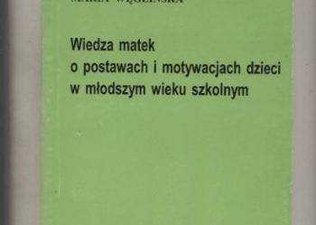 Wiedza matek o postawach i motywacjach dzieci w młodszy