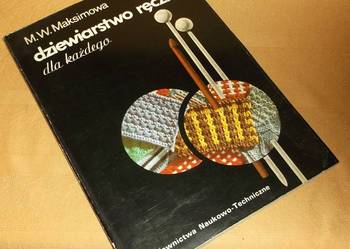 DZIEWIARSTWO RĘCZNE DLA KAŻDEGO - M.Maksimowa /fa