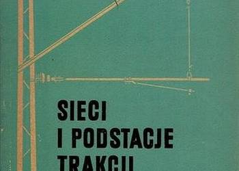 Sieci i podstacje trakcji elektrycznej - Hamasz M. Ostaszewicz J. Wdowiak J