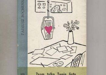 Znam tylko Twoje listy...Tadeusz Bocheński