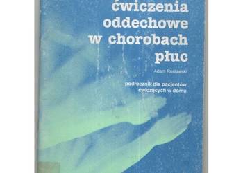 Lecznicze ćwiczenia oddechowe w chorobach płuc - Rosławski Adam