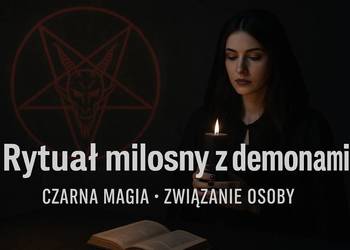 Rytuał miłosny z demonem • Czarna magia • Związanie osoby