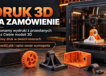 Druk 3D z przesłanego modelu | części, prototypy