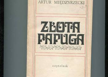 Złota papuga - Artur Międzyrzecki