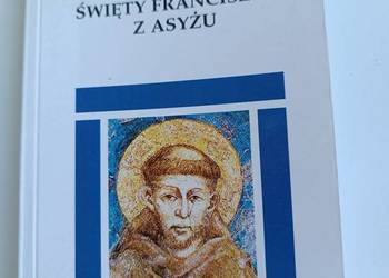Święty Franciszek z Asyżu. G.K. Chesterton. PAX 1999r.