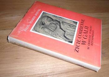 ŻYCIE CODZIENNE W GALII - Paul-Marie Duval /FA