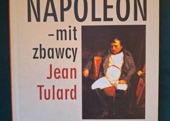 NAPOLEON - mit zbawcy   Jean Tulard