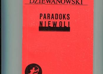 Paradoks niewoli - Kazimierz Dziewanowski