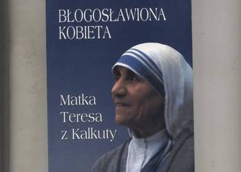 Borghese A. - Błogosławiona Kobieta  Matka Teresa z Kalkuty
