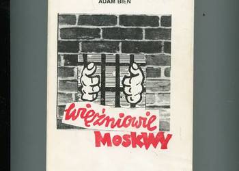 Więźniowie Moskwy - Adam Bień