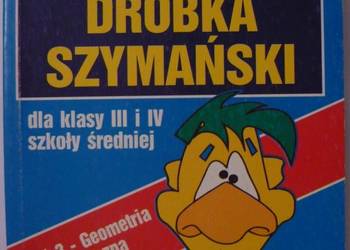 ROZWIĄZANIA ZADAŃ ZE ZBIORU DRÓBKA - III i IV - GEOMETRIA