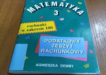 Matematyka KLASA 3 rachunki w zakresie 100 zeszyt dodatkowy Demby GWO