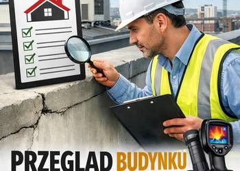 Przeglądy budynków, przegląd domu roczny i pięcioletni