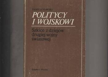 Politycy i wojskowi.Szkice z dziejów drugiej wojny światowej