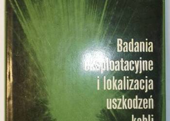 BADANIA EKSPLOATACYJNE I LOKALIZACJA USZKODZEŃ KABLI