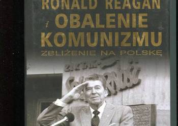 Ronald Reagan i obalenie komunizmu