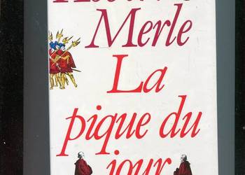 La pique du jour - Robert Merle