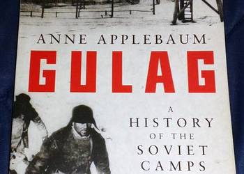 Gulag A History of the Soviet Camps - Anne Applebaum