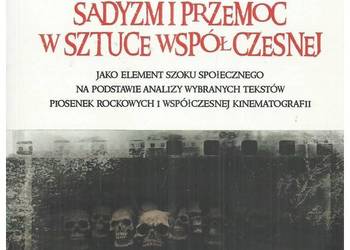 Sadyzm i przemoc w sztuce współczesnej jako element szoku sp