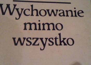 wychowanie mimo wszystko Suchodolski książki kolekcje wychowanie mimo wszystko Suchodolski książki kolekcje